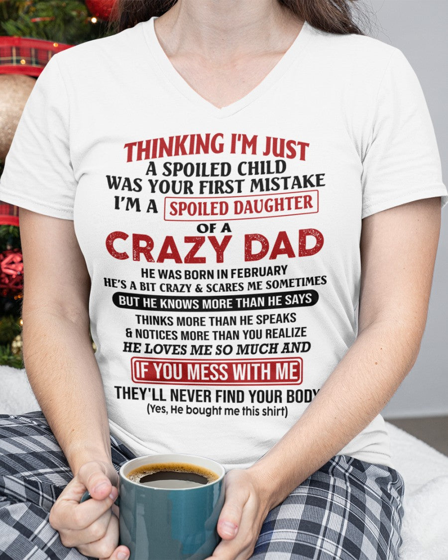 Spoiled Daughter of Crazy Dad - Perfect T-Shirt For Your Daughter From Dad MTNN02 (SKU-TDD-SPOLIED-02)