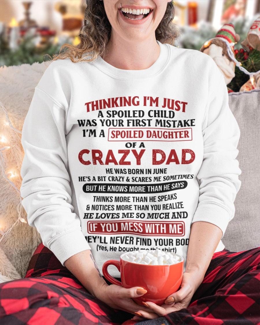 Spoiled Daughter of Crazy Dad - Perfect T-Shirt For Your Daughter From Dad MTNN06 (SKU-TDD-SPOLIED-06)