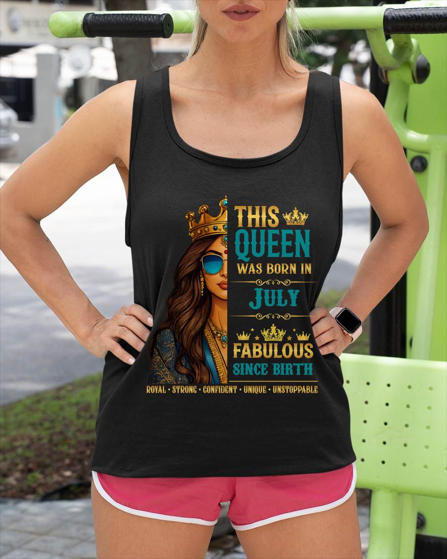 This Queen Was Born In July – Fabulous Since Birth – T-shirt for Women - MTNN07 (SKU2605-135-07)