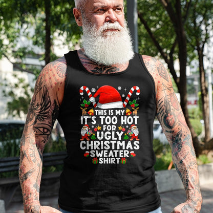 This Is My It's Too Hot For Ugly Christmas Sweaters T-Shirt - Christmas Unisex T-Shirt/Hoodie/Sweatshirt - HNDS00
