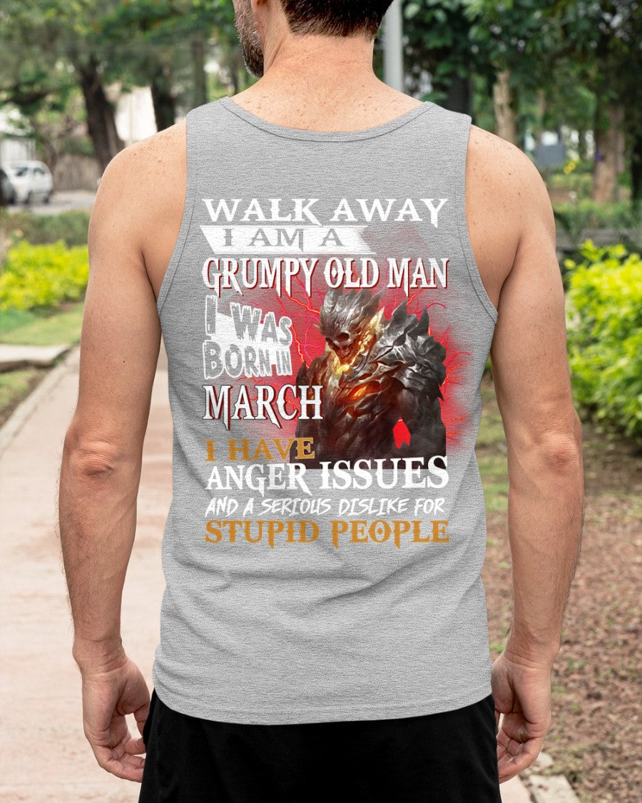 MARCH - WALK AWAY, I'M A GRUMPY OLD MAN T-Shirt/Hoodie/Sweatshirt - HNDS03