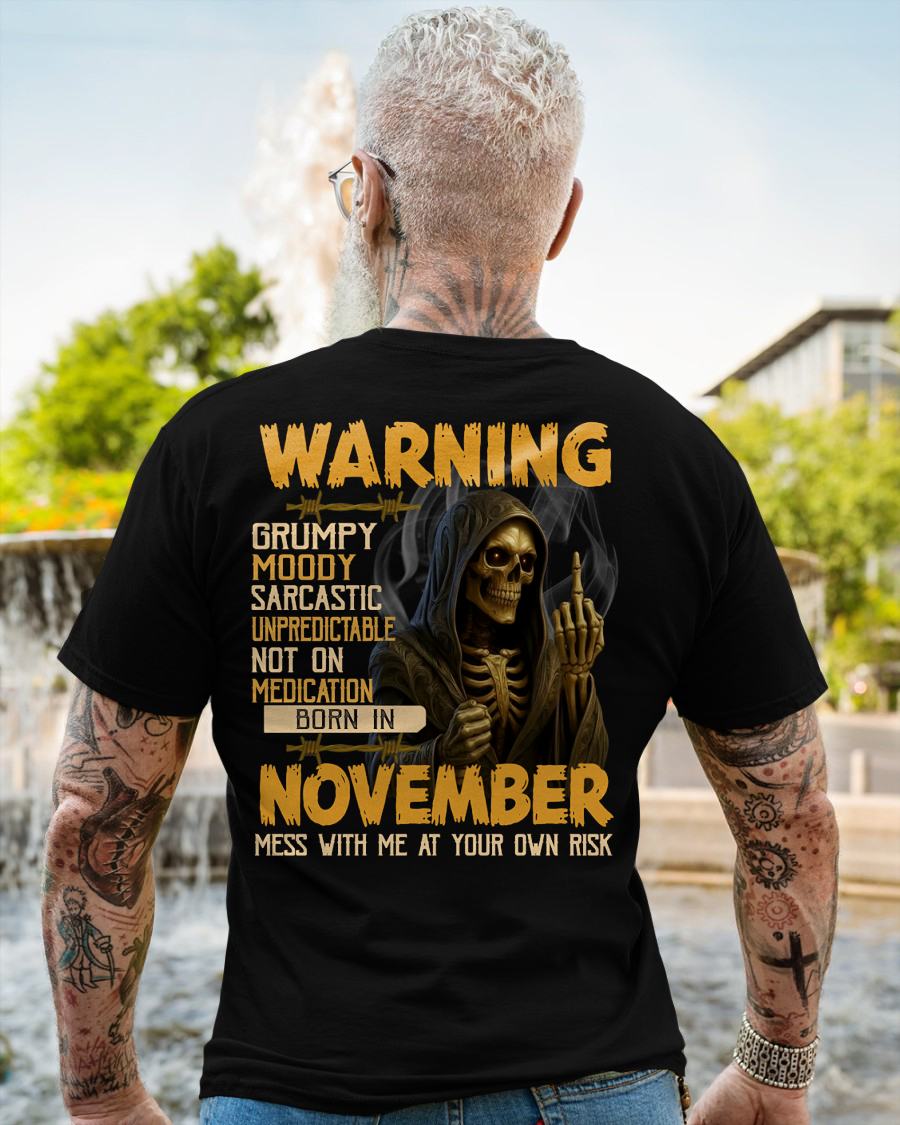 NOVEMBER - WARNING GRUMPY MOODY - BIRTHDAY T-SHIRT FOR MEN - MTNN11 (SKU26T-01-07-11)