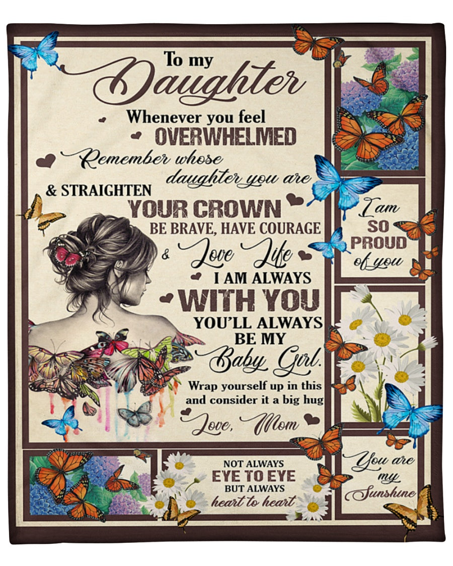 To My Daughter Whenever You Feel Overwhelmed - Gift For Daughter - from Mom Blanket (SKU-CHAU-B27)