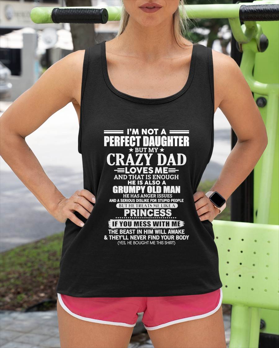 I'M NOT A PERFECT DAUGHTER BUT MY CRAZY DAD LOVES ME AND THAT IS ENOUGH - GIFT FROM DAD -MTNN00 (SKU2605-141-00)