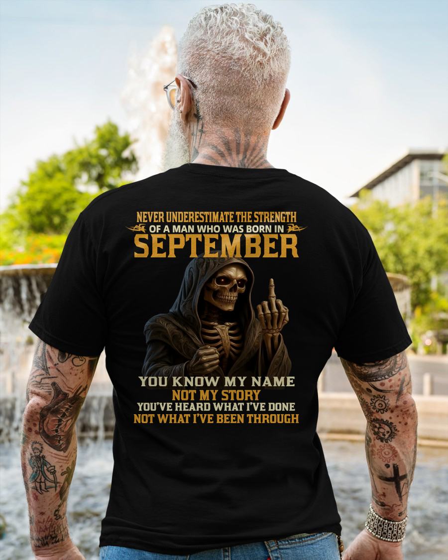 SEPTEMBER - NEVER UNDERESTIMATE - BIRTHDAY T-SHIRT FOR MEN - MTNN09 (SKU26T-01-06-09)