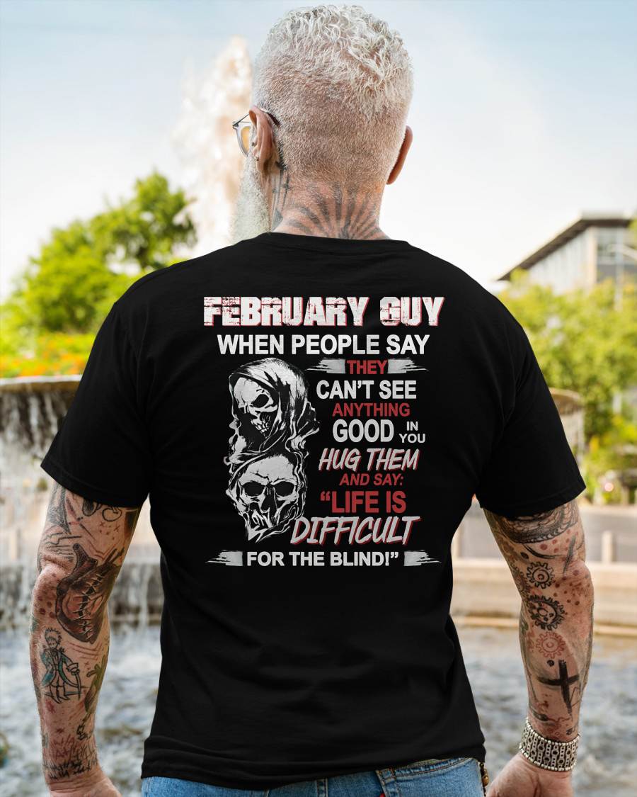 FEBRUARY - HUG THEM AND SAY... - BIRTHDAY T-SHIRT FOR MEN - MTNN02 (SKU12-253-02)