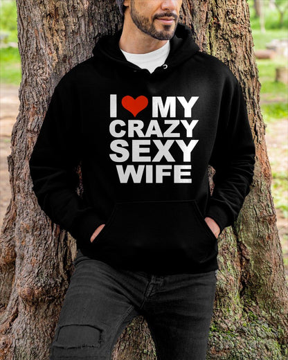 I LOVE MY CRAZY SEXY WIFE - PERFECT GIFT FOR YOUR HUSBAND - MTNN00 (SKU12-296)