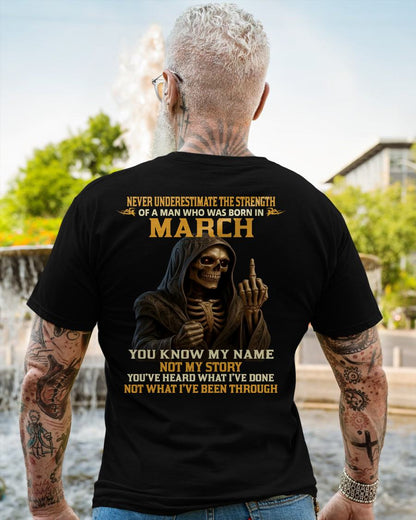 MARCH -  NEVER UNDERESTIMATE - BIRTHDAY T-SHIRT FOR MEN - MTNN03 (SKU26T-01-06-03)