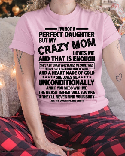 NOT A PERFECT DAUGHTER BUT MY CRAZY MOM LOVES ME - PERFECT GIFT FROM MOM TO DAUGHTER BIRTHDAY MONTH T-SHIRT/HOODIE/SWEATSHIRT FOR WOMAN  - HNDS00