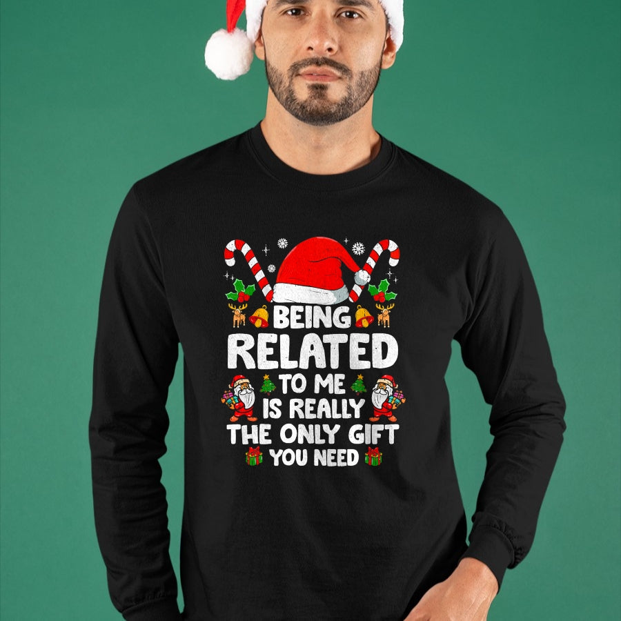 Being Related To Me Funny Christmas Family Xmas Pajamas T-Shirt - Christmas Unisex T-Shirt/Hoodie/Sweatshirt - HNDS00