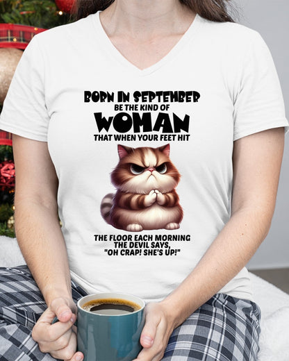 BORN IN SEPTEMBER, BE THE KIND OF WOMAN FUNNY HUMOR BIRTHDAY MONTH T-SHIRT/HOODIE/SWEATSHIRT FOR GIRL/WOMAN  - MTNN09