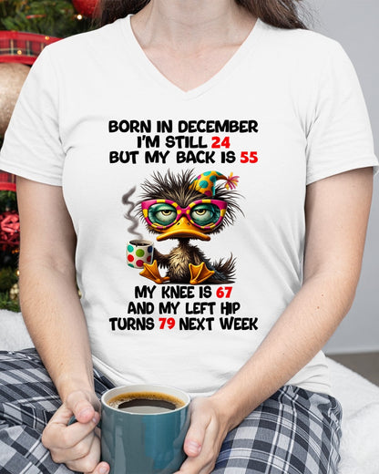BORN IN DECEMBER - I'M STILL 24 BUT MY BACK IS 55 FUNNY T-SHIRT/HOODIE/SWEATSHIRT - HNDS12