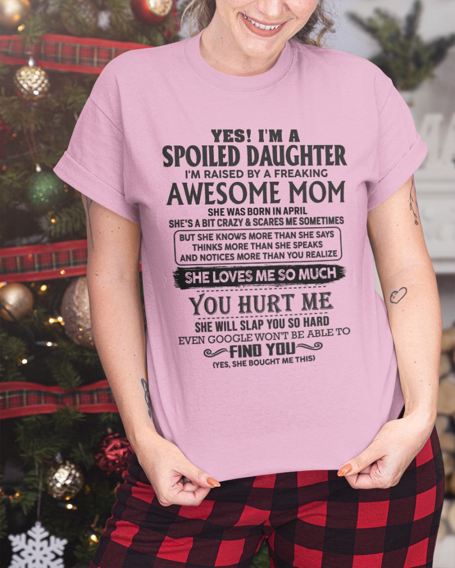 April - Spoiled Daughter - Perfect gift for daughter From Mom - HNDS04 (SKU-MD01-04)