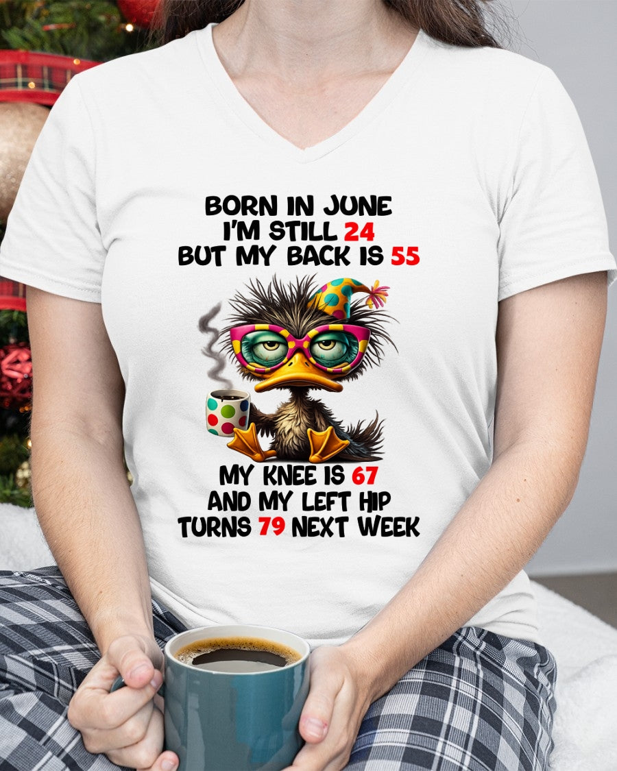 BORN IN JUNE - I'M STILL 24 BUT MY BACK IS 55 FUNNY T-SHIRT/HOODIE/SWEATSHIRT - HNDS06