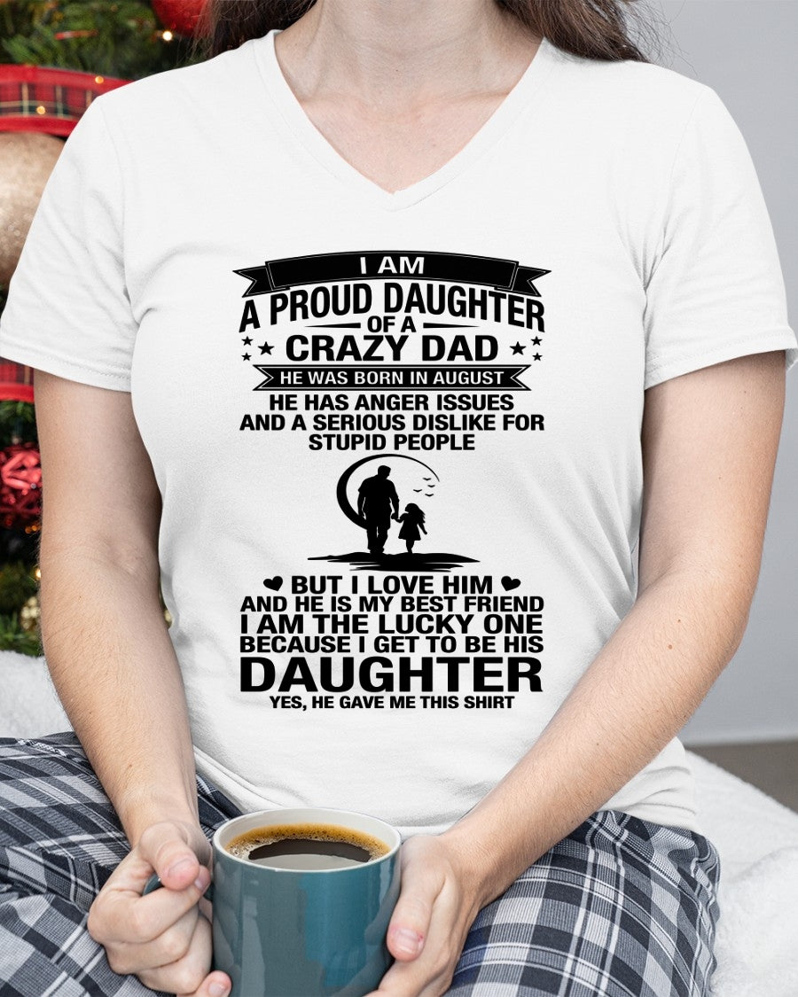 I'M A LUCKY DAUGHTER, DAD IS MY BEST FRIEND. HE WAS BORN IN AUGUST - SPECIAL EDITION FOR FATHER'S DAY - GIFT FROM DAD TO DAUGHTER BIRTHDAY MONTH T-SHIRT/HOODIE/SWEATSHIRT FOR GIRL/WOMAN  - HNDS08
