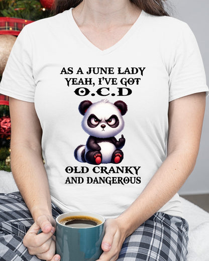 AS A JUNE LADY, YEAH I'VE GOT O.C.D OLD CRANKY AND DANGEROUS - FUNNY HUMOR BIRTHDAY MONTH T-SHIRT/HOODIE/SWEATSHIRT FOR GIRL/WOMAN  - MTNN06