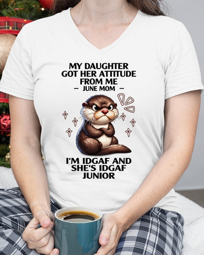 MY DAUGHTER GOT HER ATTITUDE FROM ME, JUNE MOM FUNNY HUMOR BIRTHDAY MONTH T-SHIRT/HOODIE/SWEATSHIRT FOR WOMAN  - HNDS06