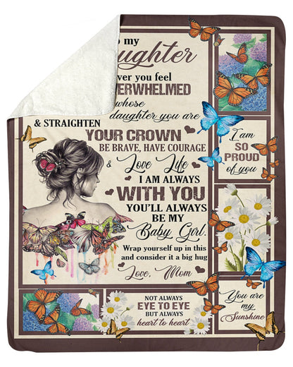 To My Daughter Whenever You Feel Overwhelmed - Gift For Daughter - from Mom Blanket
