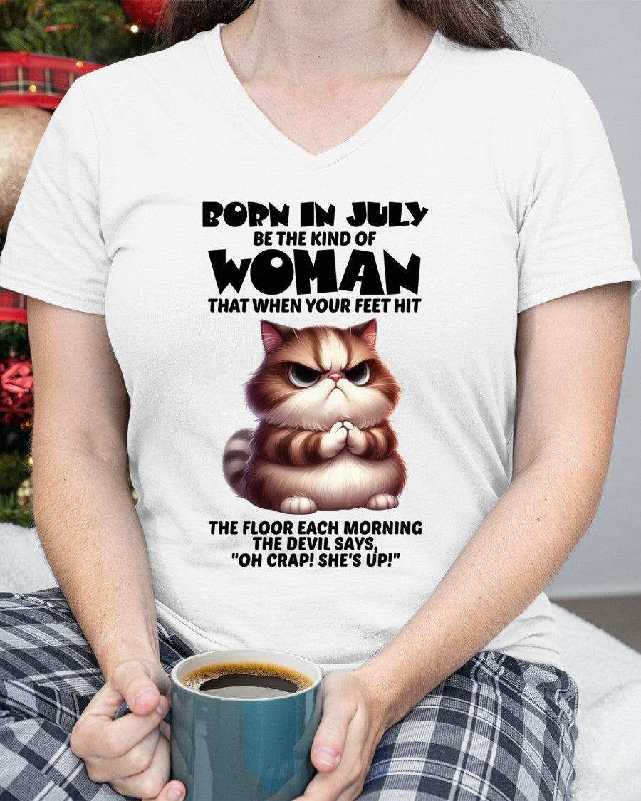BORN IN JULY, BE THE KIND OF WOMAN FUNNY HUMOR BIRTHDAY MONTH T-SHIRT/HOODIE/SWEATSHIRT FOR GIRL/WOMAN  - MTNN07