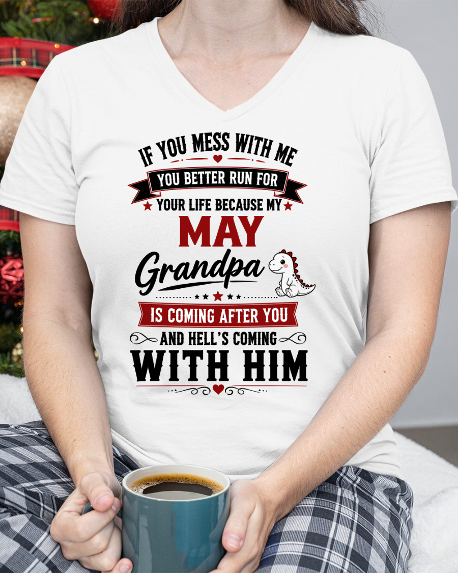 MAY - IF YOU MESS WITH ME – GRANDPA IS COMING AFTER YOU - T-SHIRT FROM GRANDPA – MTNN05 (SKU2605-407-05)