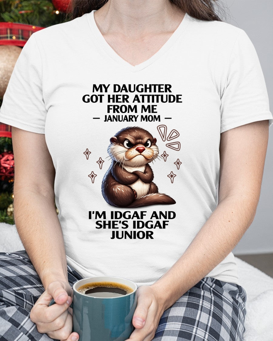 MY DAUGHTER GOT HER ATTITUDE FROM ME, JANUARY MOM FUNNY HUMOR BIRTHDAY MONTH T-SHIRT/HOODIE/SWEATSHIRT FOR WOMAN  - HNDS01