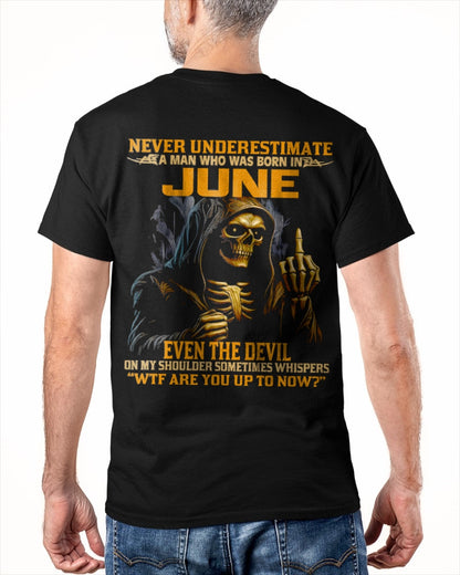 NEVER UNDERESTIMATE A MAN WHO WAS BORN IN JUNE - MTNN06 male (SKU12-276-06)