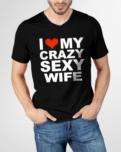 I LOVE MY CRAZY SEXY WIFE - PERFECT GIFT FOR YOUR HUSBAND - MTNN00 (SKU12-296)