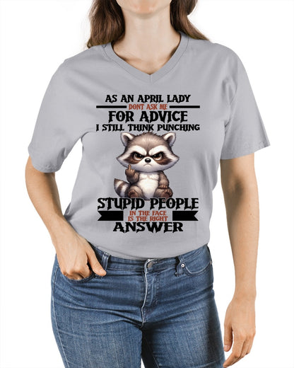 AS AN APRIL LADY, DON'T ASK ME FOR ADVICE T-SHIRT/HOODIE/SWEATSHIRT FOR GIRL/WOMAN  - MTNN04
