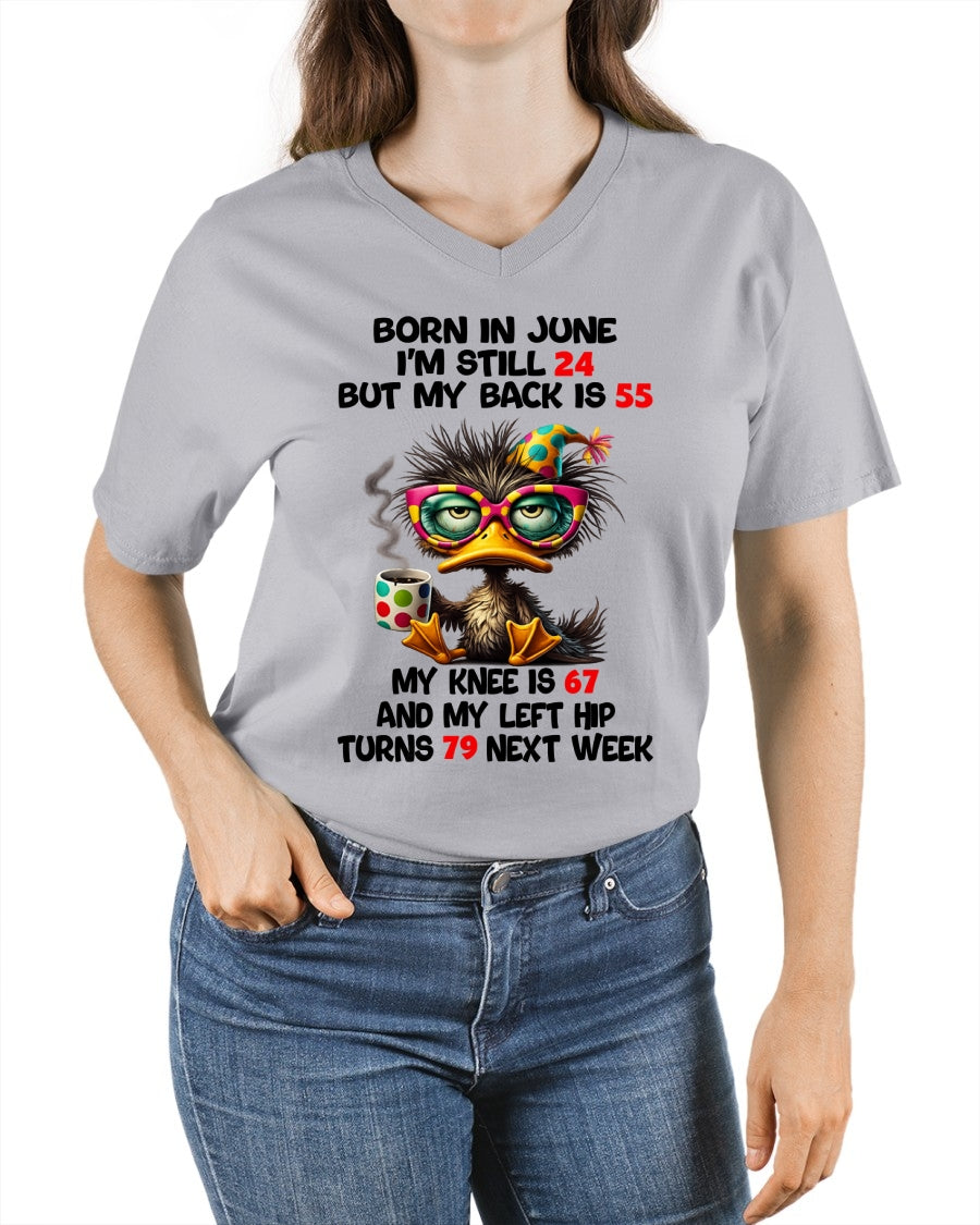 BORN IN JUNE - I'M STILL 24 BUT MY BACK IS 55 FUNNY T-SHIRT/HOODIE/SWEATSHIRT - HNDS06