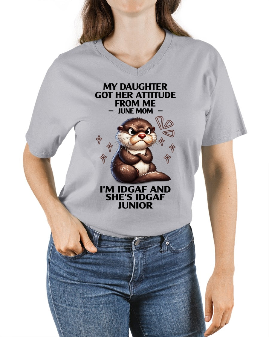 MY DAUGHTER GOT HER ATTITUDE FROM ME, JUNE MOM FUNNY HUMOR BIRTHDAY MONTH T-SHIRT/HOODIE/SWEATSHIRT FOR WOMAN  - HNDS06