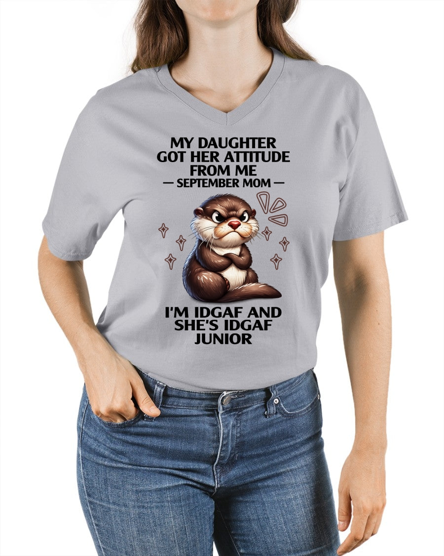 MY DAUGHTER GOT HER ATTITUDE FROM ME, SEPTEMBER MOM FUNNY HUMOR BIRTHDAY MONTH T-SHIRT/HOODIE/SWEATSHIRT FOR WOMAN  - HNDS09