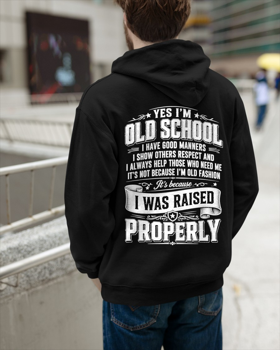 I WAS AISED PROPERLY – OLD SCHOOL WITH GOOD MANNERS – T-SHIRT FORR MEN - MTNN00 (SKU2605-453-00)