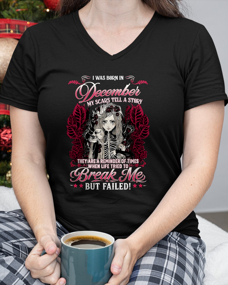 DECEMBER GIRL – MY SCARS TELL A STORY – BREAK ME BUT FAILED – T-SHIRT FOR WOMEN - MTNN12 (SKU2607-283-12)