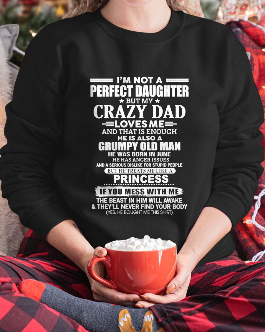 JUNE- I'M NOT A PERFECT DAUGHTER BUT MY CRAZY DAD LOVES ME AND THAT IS ENOUGH - GIFT FROM DAD -MTNN06 (SKU2605-141-06)