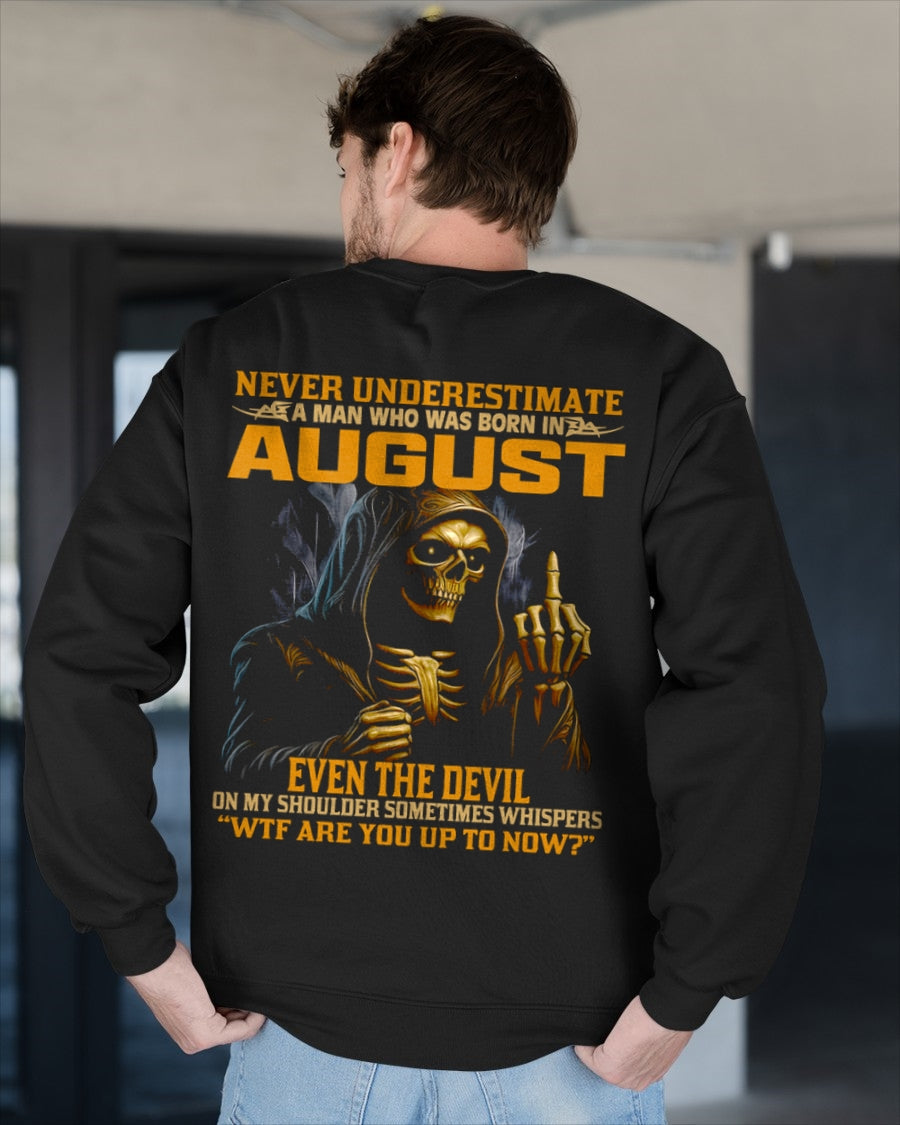 NEVER UNDERESTIMATE A MAN WHO WAS BORN IN AUGUST - MTNN08 male (SKU12-276-08)