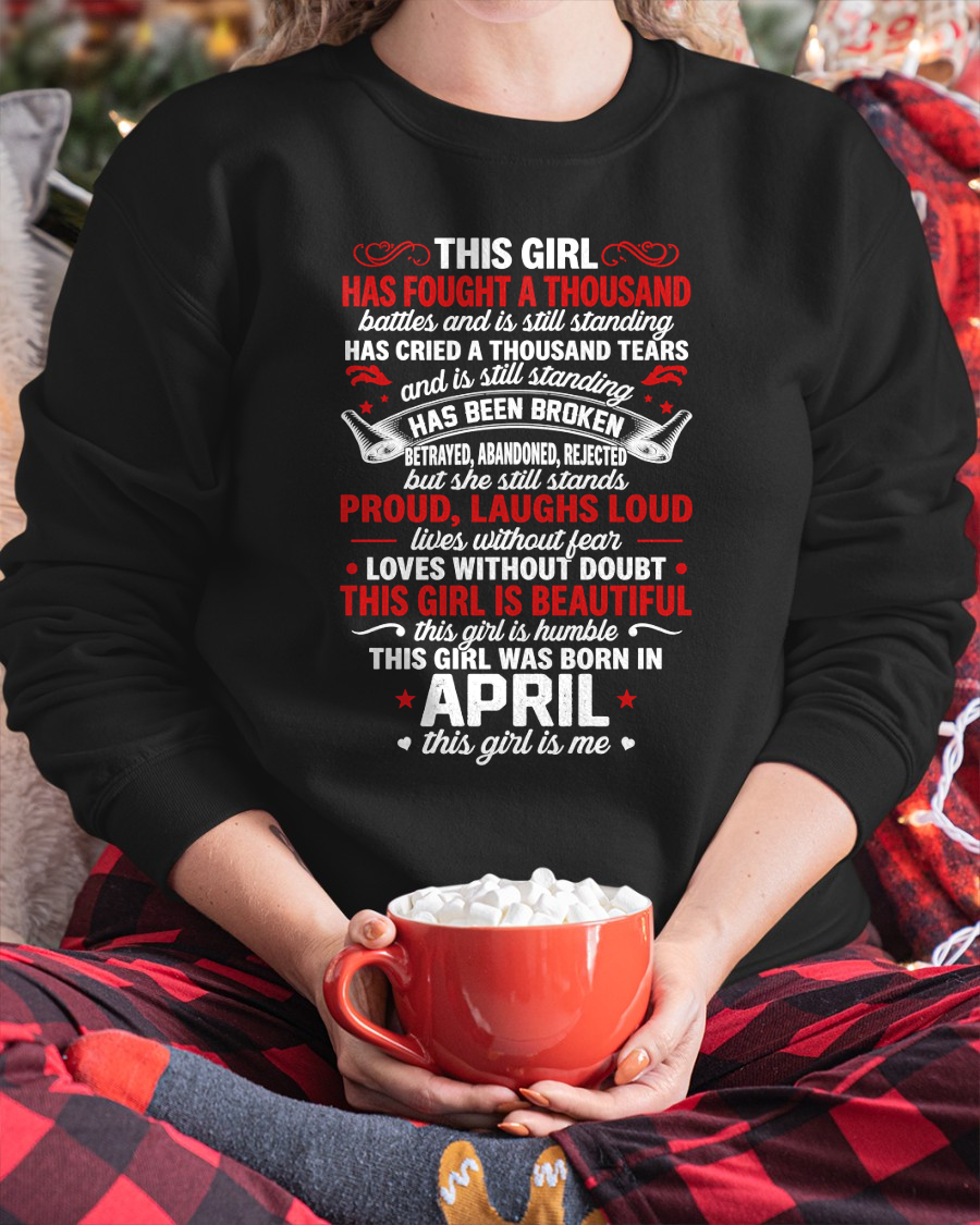 APRIL GIRL – HAS FOUGHT A THOUSAND BATTLES – INSPIRATIONAL GRAPHIC T-SHIRT FOR WOMEN - MTNN04 (SKU2607-299-04)