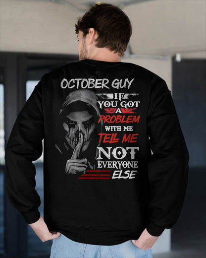 OCTOBER - IF YOU GOT A PROBLEM WITH ME - BIRTHDAY T-SHIRT FOR MEN - MTNN10 (SKU12-251-10)