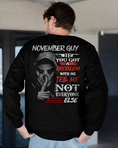 NOVEMBER - IF YOU GOT A PROBLEM WITH ME - BIRTHDAY T-SHIRT FOR MEN - MTNN11 (SKU12-251-11)