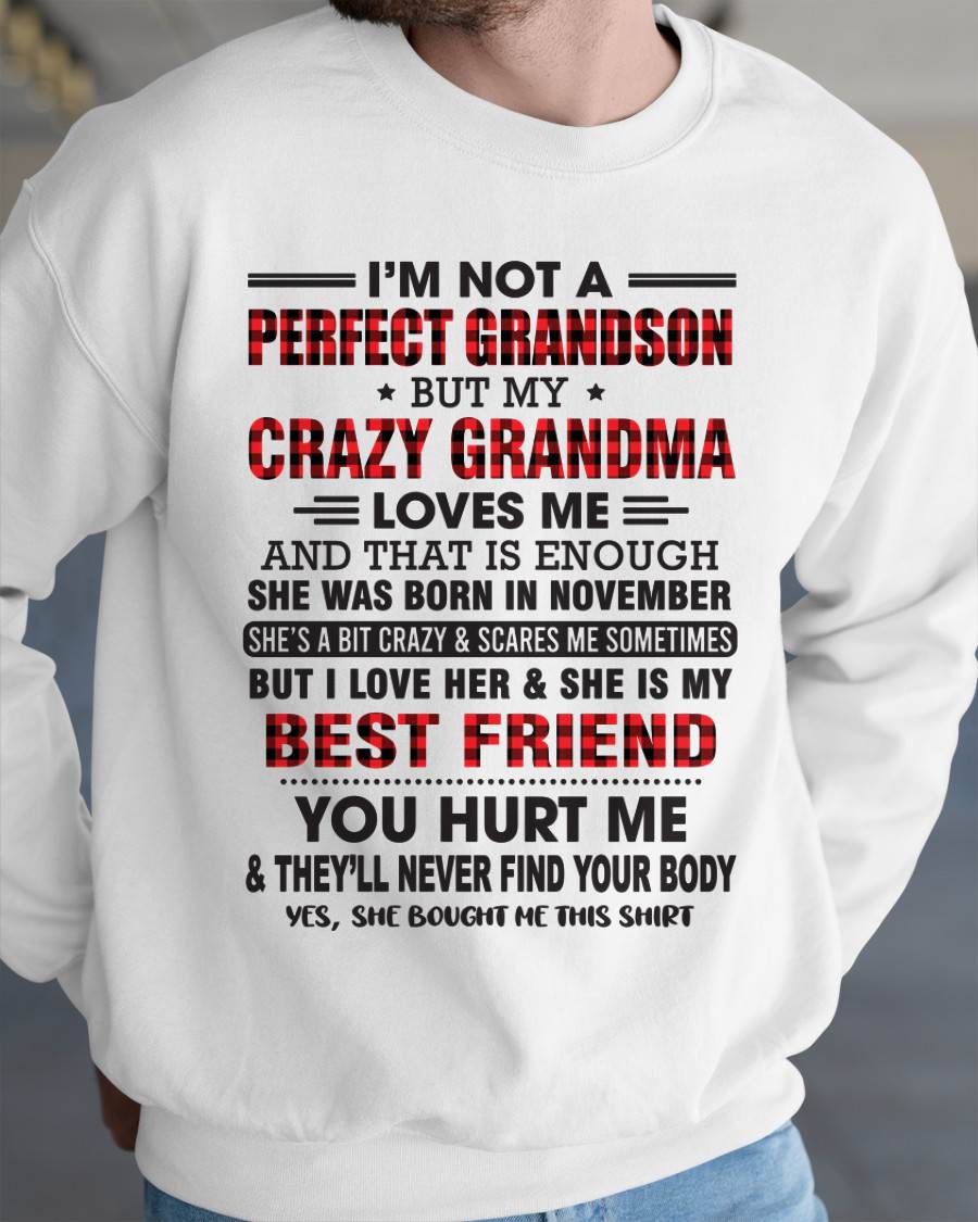 NOVEMBER - I’M NOT A PERFECT GRANDSON BUT MY CRAZY GRANDMA LOVES ME AND THAT IS ENOUGH - FROM GRANDMA - HNDS11 (SKU10-167-11)