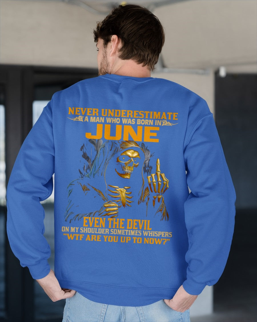 NEVER UNDERESTIMATE A MAN WHO WAS BORN IN JUNE - MTNN06 male (SKU12-276-06)