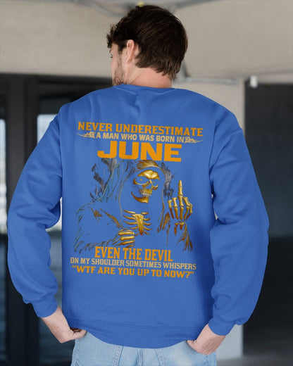 NEVER UNDERESTIMATE A MAN WHO WAS BORN IN JUNE - MTNN06 male (SKU12-276-06)