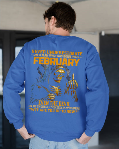 NEVER UNDERESTIMATE A MAN WHO WAS BORN IN FEBRUARY - MTNN02 male (SKU12-276-02)