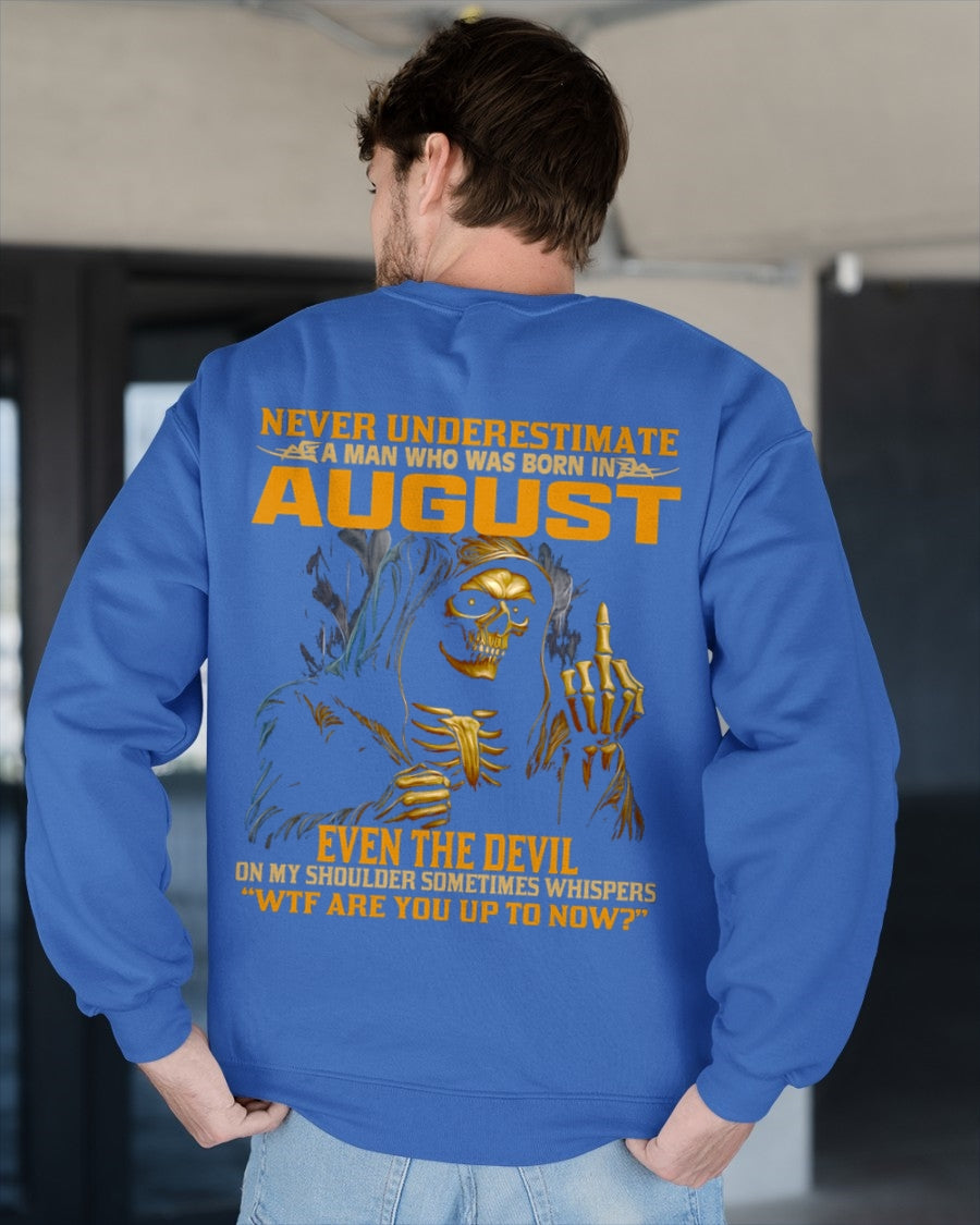 NEVER UNDERESTIMATE A MAN WHO WAS BORN IN AUGUST - MTNN08 male (SKU12-276-08)