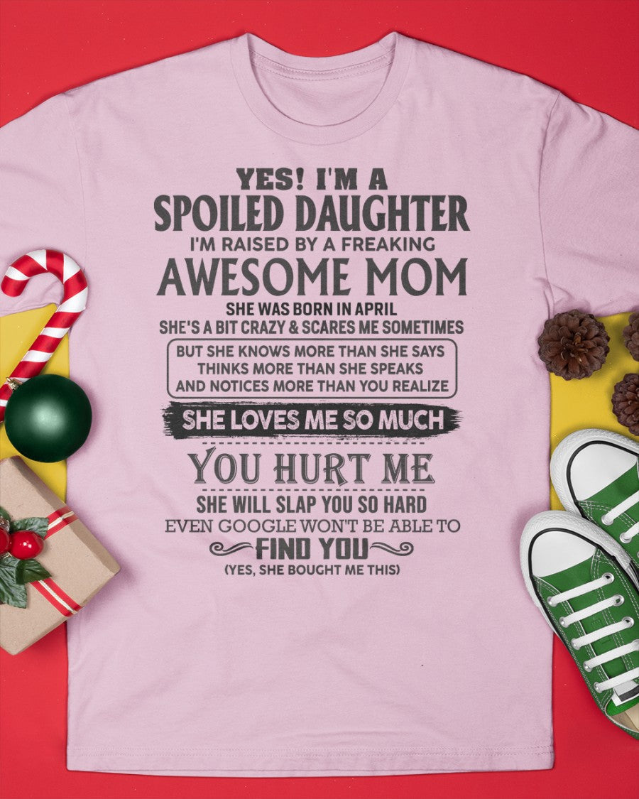 April - Spoiled Daughter - Perfect gift for daughter From Mom - HNDS04 (SKU-MD01-04)