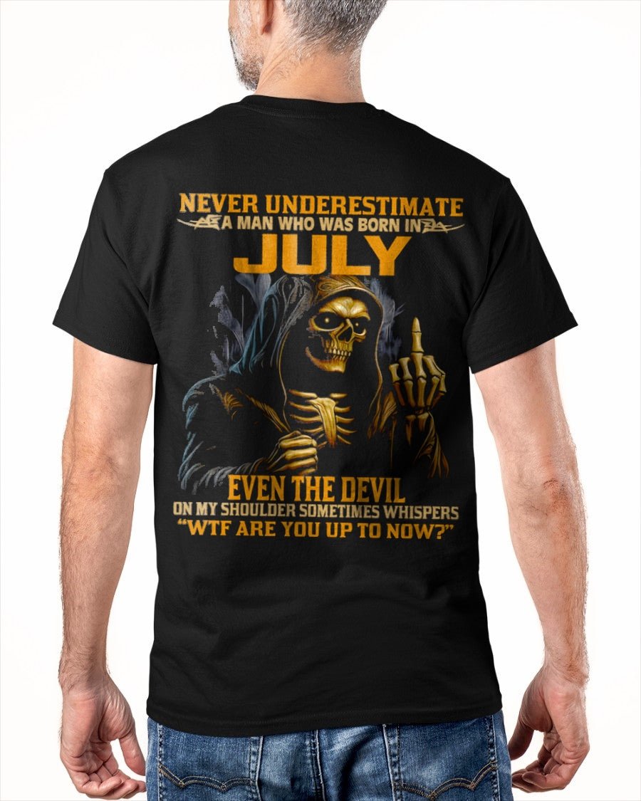 NEVER UNDERESTIMATE A MAN WHO WAS BORN IN JULY - MTNN07 male (SKU12-276-07)