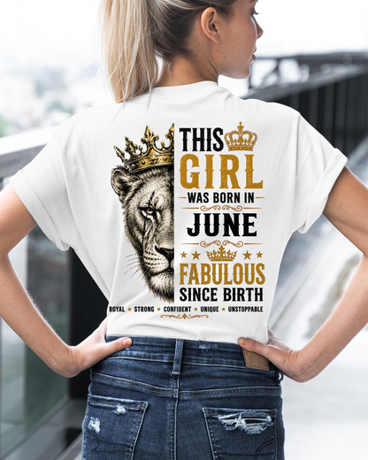 June – This Girl Was Born Fabulous – Lion Girl Strength - T-Shirt For Women - MTNN06 (SKU2605-193-06)