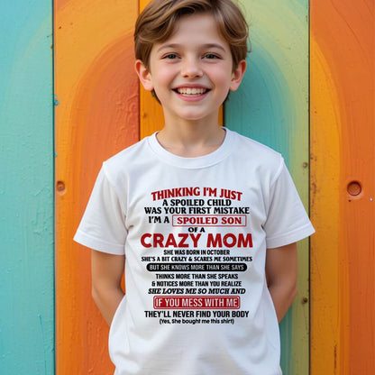 October - I Am Spoiled Son Of A Crazy Mom - Gift for Son From Mom - MTNN10 (SKUT-MS0608-10)