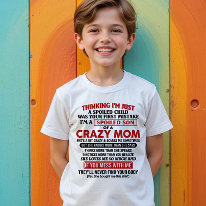 I Am Spoiled Son Of A Crazy Mom - Gift for Son From Mom - MTNN00 (SKUT-MS0608-00)
