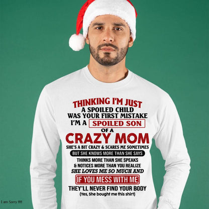 I Am Spoiled Son Of A Crazy Mom - Gift for Son From Mom - MTNN00 (SKUT-MS0608-00)