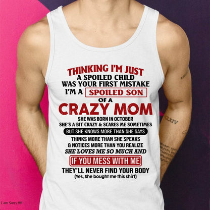 October - I Am Spoiled Son Of A Crazy Mom - Gift for Son From Mom - MTNN10 (SKUT-MS0608-10)